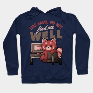 This Email Did Not Find Me Well - Funny Sarcastic Red Panda Working Gift Hoodie